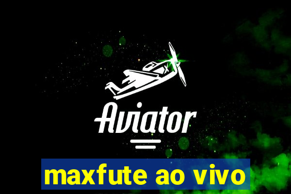 maxfute ao vivo